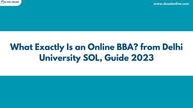 What Exactly Is an Online BBA? from Delhi University SOL, Guide 2023